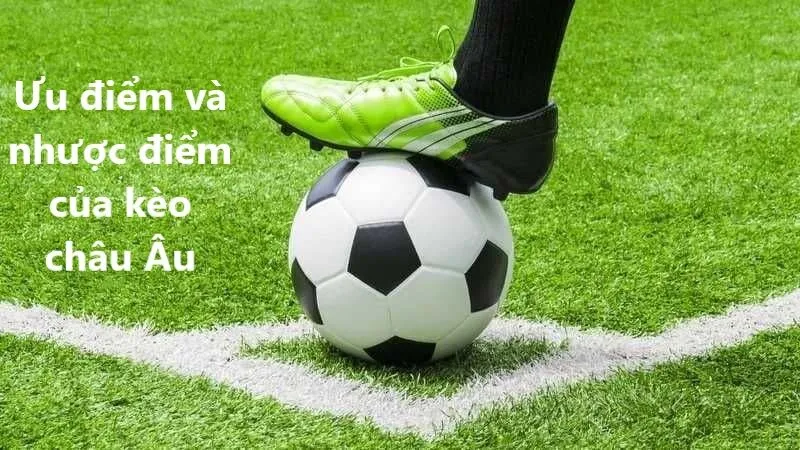 Ưu điểm và nhược điểm của kèo 3 cửa